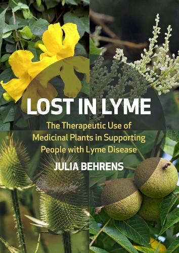 Паперова книга «Lost in Lyme: The Therapeutic Use of Medicinal Plants in Supporting People with Lyme Disease», автор Джулія Беренс - фото №1