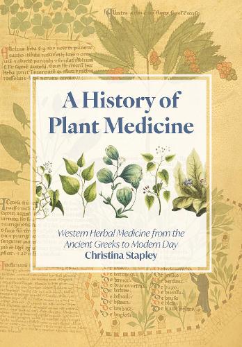 Бумажная книга «A History of Plant Medicine: Western Herbal Medicine from the Ancient Greeks to the Modern Day», автор Кристина Стэпли - фото №1