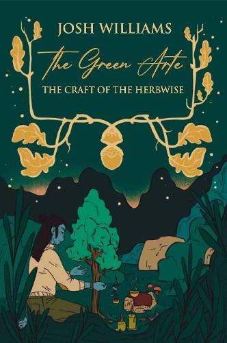 Бумажная книга «The Green Arte: The Craft of the Herbwise», автор Джош Уильямс - фото №1