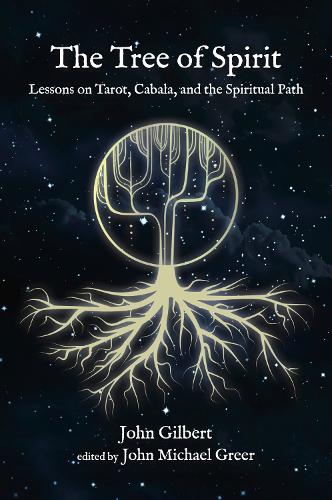 Паперова книга «The Tree of Spirit: Lessons on Tarot, Cabala, and the Spiritual Path», автор Джон Гілберт - фото №1