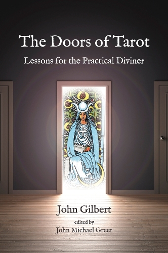 Паперова книга «The Doors of Tarot: Lessons for the Practical Diviner», автор Джон Гілберт - фото №1