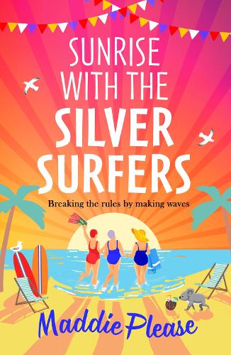 Бумажная книга «Sunrise With The Silver Surfers: The funny, feel-good, uplifting read from Maddie Please», автор Мэдди Плиз - фото №1
