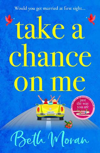 Бумажная книга «Take a Chance on Me: The perfect uplifting read from the TOP 10 bestselling author of Just The Way You Are», автор Бет Моран - фото №1