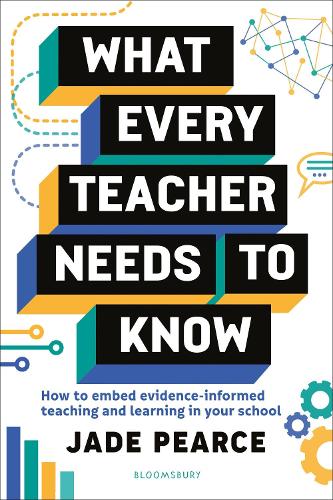 [object Object] «What Every Teacher Needs to Know: How to embed evidence-informed teaching and learning in your school», автор Джейд Перс - фото №1