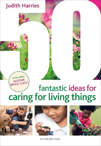 Паперова книга «50 Fantastic Ideas for Caring for Living Things», автор Джудіт Гарріс - фото №1