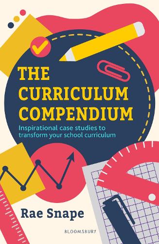 Паперова книга «The Curriculum Compendium: Inspirational case studies to transform your school curriculum», автор Рей Снейп - фото №1