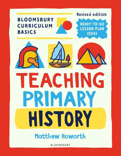 Бумажная книга «Bloomsbury Curriculum Basics: Teaching Primary History», автор Мэтью Хауорт - фото №1