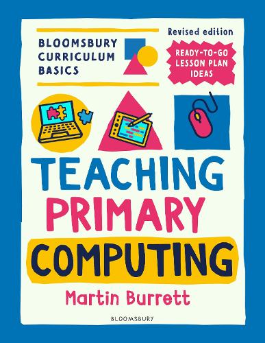 [object Object] «Bloomsbury Curriculum Basics: Teaching Primary Computing», автор Мартін Барретт - фото №1