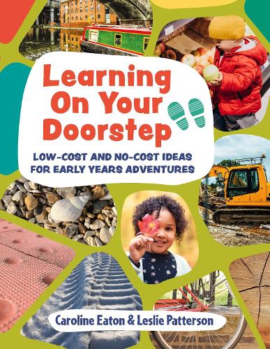 Паперова книга «Learning On Your Doorstep: Low-cost and no-cost ideas for Early Years adventures», авторів Керолайн Ітон, Леслі Паттерсон - фото №1