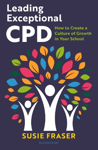 Бумажная книга «Leading Exceptional CPD: How to Create a Culture of Growth in Your School», автор Сьюзи Фрейзер - фото №1