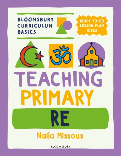 [object Object] «Bloomsbury Curriculum Basics: Teaching Primary RE», автор Наїла Міссус - фото №1