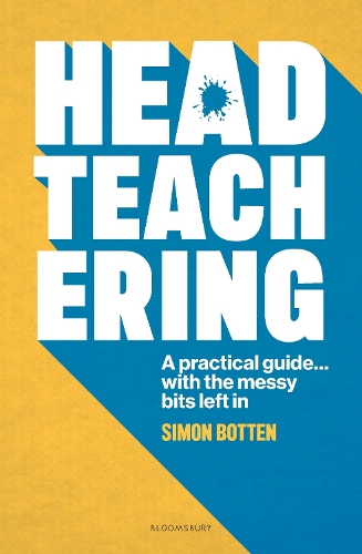 Бумажная книга «Headteachering: A practical guide...with the messy bits left in», автор Саймон Боттен - фото №1