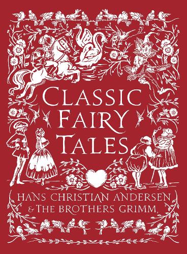 Бумажная книга «Classic Fairy Tales: Timeless stories with beautiful vintage colour artwork - a perfect gift for all ages», авторов Ханс Кристиан Андерсен, Братья Гримм - фото №1