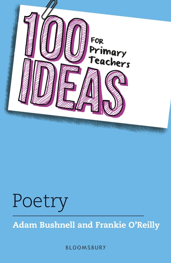 Бумажная книга «100 Ideas for Primary Teachers: Poetry», авторов Адам Бушнелл, Фрэнки О’Рейли - фото №1