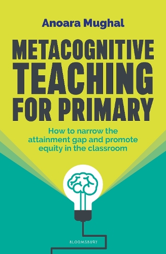Паперова книга «Metacognitive Teaching: How to narrow the attainment gap and promote equity in the classroom», автор Аноара Мугал - фото №1