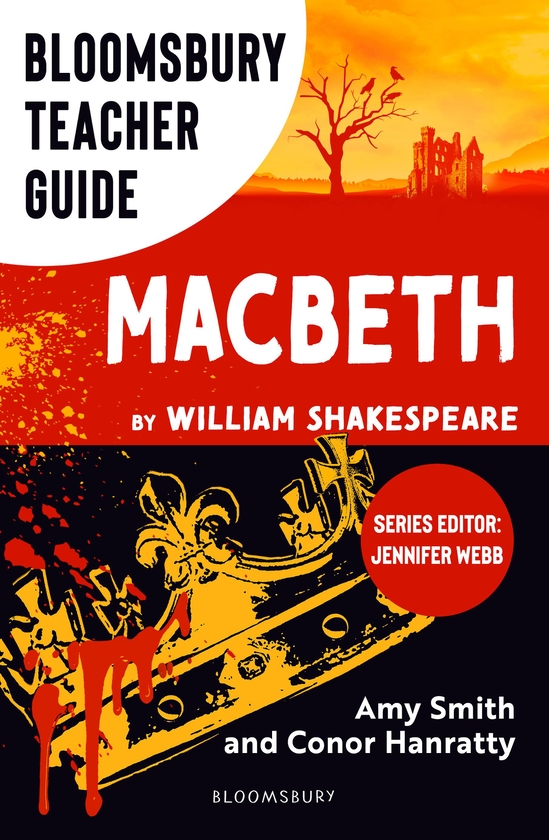 Бумажная книга «Bloomsbury Teacher Guide: Macbeth: Everything you need to teach Shakespeare's complex play at GCSE and A Level», авторов Эми Смит, Конор Ханратти - фото №1