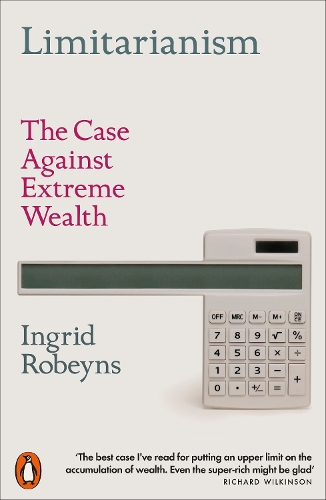 Бумажная книга «Limitarianism: The Case Against Extreme Wealth», автор Ингрид Робейнс - фото №1