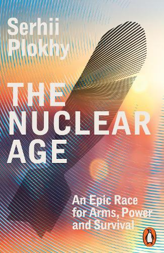 Бумажная книга «The Nuclear Age: An Epic Race for Arms, Power and Survival», автор Сергей Плохий - фото №1