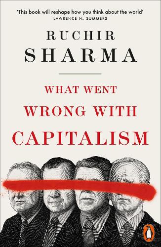 Паперова книга «What Went Wrong With Capitalism», автор Ручір Шарма - фото №1