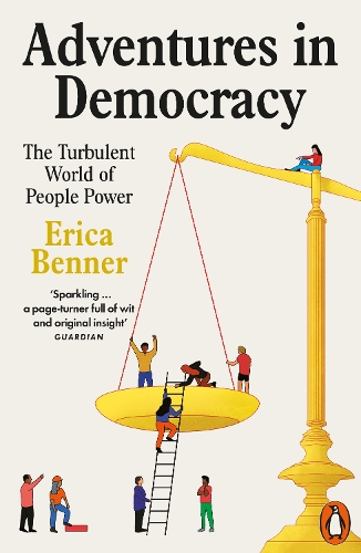 Бумажная книга «Adventures in Democracy: The Turbulent World of People Power», автор Эрика Беннер - фото №1