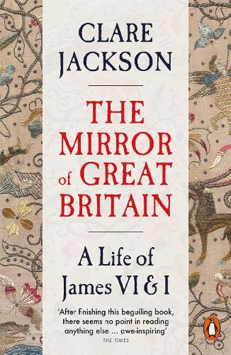 Paper book «The Mirror of Great Britain: A Life of James VI & I», author Clare Jackson - фото №1