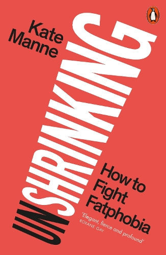 Паперова книга «Unshrinking: How to Fight Fatphobia», автор Кейт Манн - фото №1