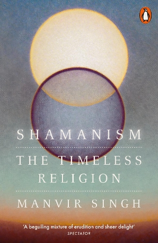 Паперова книга «Shamanism: The Timeless Religion», автор Манвір Сінг - фото №1