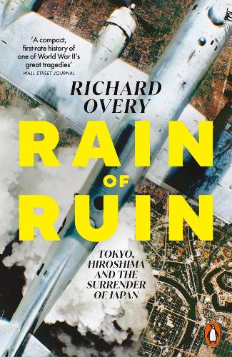 Бумажная книга «Rain of Ruin: Tokyo, Hiroshima and the Surrender of Japan», автор Ричард Овери - фото №1