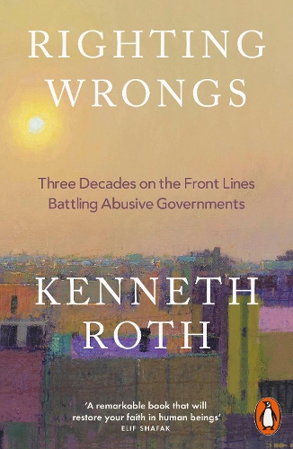 Паперова книга «Righting Wrongs: Three Decades on the Front Lines Battling Abusive Governments», автор Кеннет Рот - фото №1