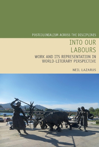 Бумажная книга «Into Our Labours: Work and its Representation in World-Literary Perspective», автор Нил Лазарус - фото №1