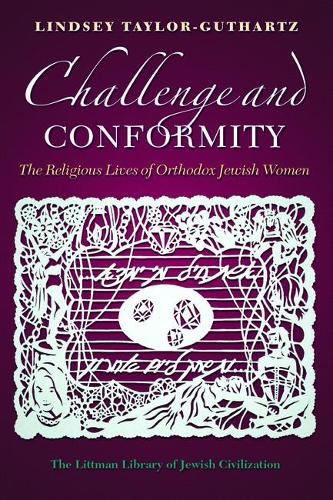 Бумажная книга «Challenge and Conformity: The Religious Lives of Orthodox Jewish Women», автор Линдси Тейлор-Гутарц - фото №1