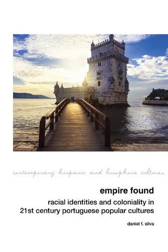 Бумажная книга «Empire Found: Racial Identities and Coloniality in Twenty-First Century Portuguese Popular Cultures», автор Дэниел Ф. Сильва - фото №1