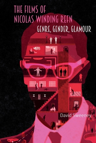 Бумажная книга «The Films of Nicolas Winding Refn: Genre, Gender, Glamour», автор Дэвид Суини - фото №1