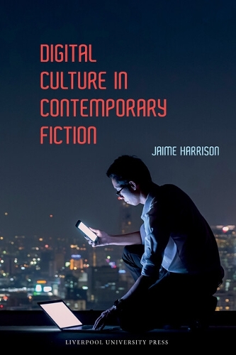 Бумажная книга «Digital Culture in Contemporary Fiction», автор Хайме Харрисон - фото №1