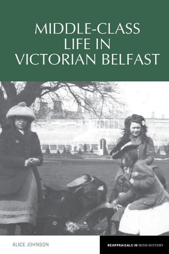 Бумажная книга «Middle-Class Life in Victorian Belfast», автор Элис Джонсон - фото №1