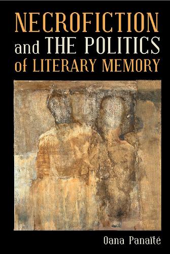 Бумажная книга «Necrofiction and The Politics of Literary Memory», автор Оана Панаите - фото №1