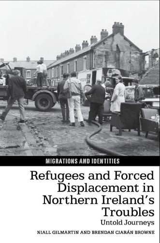 Бумажная книга «Refugees and Forced Displacement in Northern Ireland’s Troubles: Untold Journeys», авторов Брендан Киаран Браун, Ниалл Гилмартин - фото №1