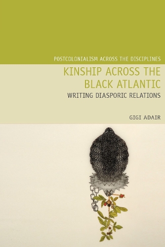 Бумажная книга «Kinship Across the Black Atlantic: Writing Diasporic Relations», автор Джиджи Адаир - фото №1