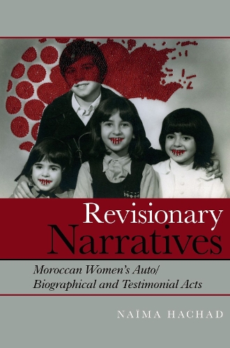 Бумажная книга «Revisionary Narratives: Moroccan Women’s Auto/Biographical and Testimonial Acts», автор Наима Хачад - фото №1