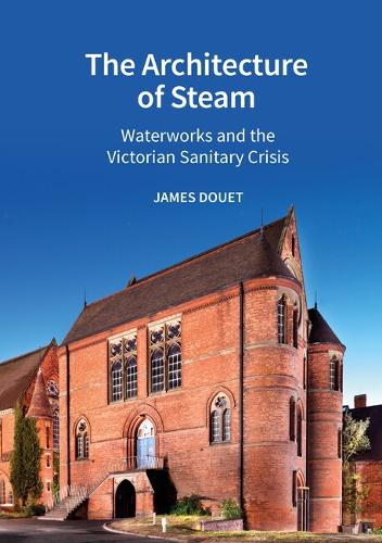 Бумажная книга «The Architecture of Steam: Waterworks and the Victorian Sanitary Crisis», автор Джеймс Дуэт - фото №1