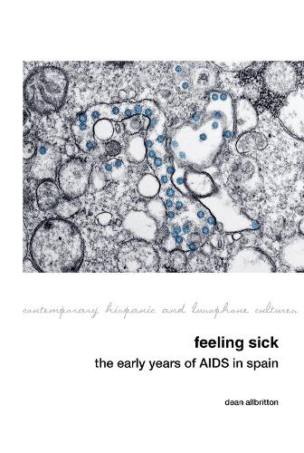 Бумажная книга «Feeling Sick: The Early Years of AIDS in Spain», автор Дин Олбриттон - фото №1