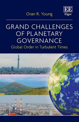 Бумажная книга «Grand Challenges of Planetary Governance: Global Order in Turbulent Times», автор Оран Р. Янг - фото №1