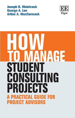 [object Object] «How to Manage Student Consulting Projects: A Practical Guide for Project Advisors», авторов Арлин А. Маккормак, Джордж А. Ли, Джозеф Р. Вайнтрауб - фото №1