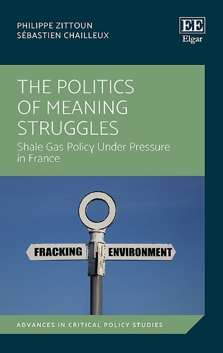 Бумажная книга «The Politics of Meaning Struggles: Shale Gas Policy Under Pressure in France», авторов Филипп Зиттун, Себастьен Шайо - фото №1
