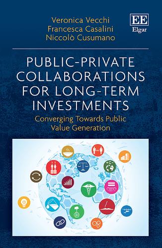 Бумажная книга «Public-Private Collaborations for Long-Term Investments: Converging Towards Public Value Generation», авторов Франческа Казалини, Никколо Кусумано, Вероника Векки - фото №1