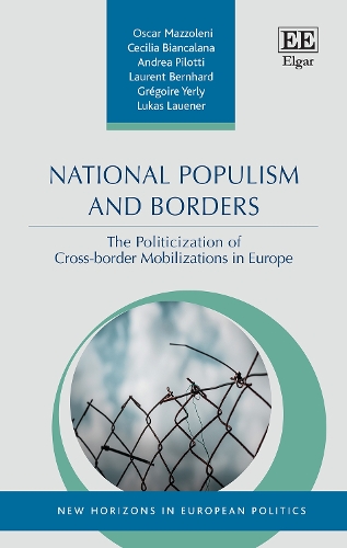 Бумажная книга «National Populism and Borders: The Politicisation of Cross-border Mobilisations in Europe», авторов Андреа Пилотти, Сесилия Бьянкалана, Грегуар Йерли, Лоран Бернхард, Лукас Лауэнер, Оскар Маццолени - фото №1