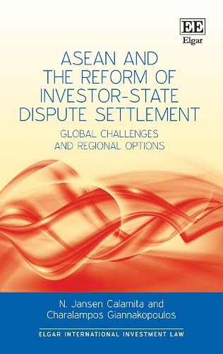 Бумажная книга «ASEAN and the Reform of Investor-State Dispute Settlement: Global Challenges and Regional Options», авторов Харалампос Гианнакопулос, Николас Дж. Каламита - фото №1
