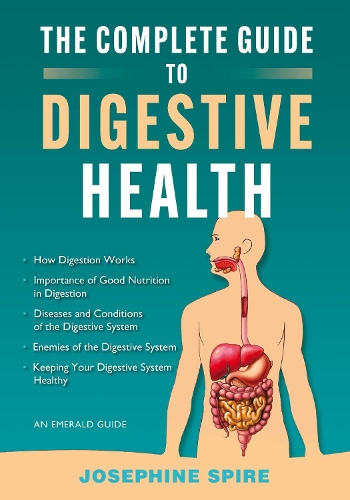Паперова книга «The Complete Guide To Digestive Health: An Emerald Guide», автор Джозефіна Спайр - фото №1