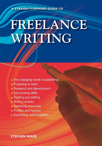 Бумажная книга «A Straightforward Guide To Freelance Writing: Revised Edition 2023», автор Стивен Уэйд - фото №1