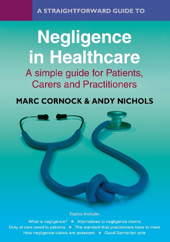 Бумажная книга «A Straightforward Guide To Negligence In Healthcare: A simple guide for Patients, Carers and Practitioners», авторов Энди Николс, Марк Корнок - фото №1